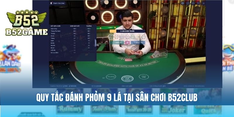 Quy tắc đánh phỏm 9 lá tại sân chơi B52club