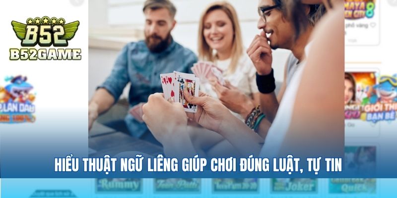 Hiểu thuật ngữ liêng giúp chơi đúng luật, tự tin